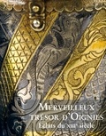 Julien De Vos et Christine Descatoire - Merveilleux trésor d'Oignies - Eclats du XIIIe siècle.