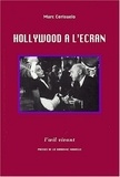 Marc Cerisuelo - Hollywood A L'Ecran. Essai De Poetique Historique Des Films : L'Exemple Des Metafilms Americains.