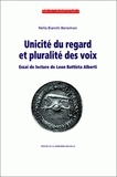 Nella Bensimon - Unicite Du Regard Et Pluralite Des Voix. Essai De Lecture De Leon Battista Alberti.
