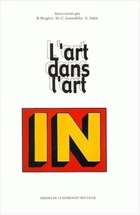 Bernard Brugière et André Topia - L'Art Dans L'Art. Litterature, Musique Et Arts Visuels (Monde Anglophone).