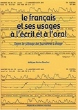 Karine Boucher - Le Francais Et Ses Usages A L'Ecrit Et A L'Oral. Dans Le Sillage De Suzanne Lafage.