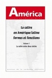  CRICCAL - America N° 37 : La satire en Amérique latine, formes et fonctions - Volume 1, La satire entre deux siècles.