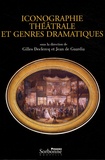 Gilles Declercq et Jean de Guardia - Iconographie théâtrale et genres dramatiques - Mélanges offerts à Martine de Rougemont.