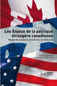 Gérard Boismenu et Jean-Michel Lacroix - Les enjeux de la politique étrangère canadienne - Marges de manoeuvre et éléments de distinction.