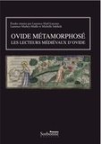 Laurence Harf-Lancner et Laurence Mathey-Maille - Ovide métamorphosé - Les lecteurs médiévaux d'Ovide.