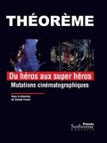 Claude Forest - Du héros au superhéros - Mutations cinématographiques.