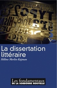 Hélène Merlin-Kajman - La dissertation littéraire.