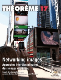 Marta Boni et Adrienne Boutang - Networking images - Approches interdisciplinaires des images en réseau.