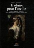 Zoraida Carandell - Traduire pour l'oreille - Versions espagnoles de la prose et du théâtre poétiques français (1890-1930).