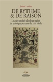 Justine Landau - De rythme & de raison - Lecture croisée de deux traités de poétique persans du XIIIe siècle.