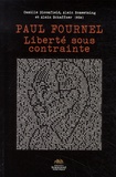 Camille Bloomfield et Alain Romestaing - Paul Fournel - Liberté sous contrainte.