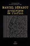 Christophe Reig et Alain Schaffner - Marcel Bénabou - Archiviste de l'infini.