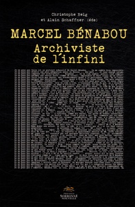 Christophe Reig et Alain Schaffner - Marcel Bénabou - Archiviste de l'infini.