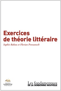 Sophie Rabau et Florian Pennanech - Exercices de théorie littéraire.