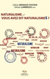 Céline Grenaud-Tostain et Olivier Lumbroso - Naturalisme. - Vous savez dit naturalismes ?.