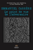 Christophe Reig et Alain Romestaing - Emmanuel Carrère - Le point de vue de l'adversaire.