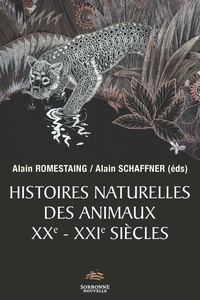 Alain Romestaing - Histoires naturelles des animaux XXe-XXIe siècles.