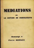 Gilbert Krebs et Hansgerd Schulte - Médiations ou le métier de germaniste - Hommage à Pierre Bertaux.