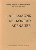 Gilbert Krebs - L'Allemagne de Konrad Adenauer.