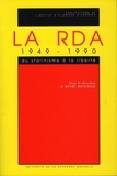 Henri Ménudier - La RDA 1949-1990. Du stalinisme à la liberté.