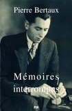 Pierre Bertaux - Mémoires interrompus.