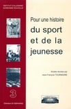 Jean-François Tournadre - Pour une histoire du sport et de la jeunesse.