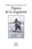 Rolf Wintermeyer et Michel Kauffmann - Figures de la singularité.