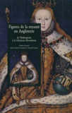 François Laroque et Franck Lessay - Figures de la royauté en Angleterre - De Shakespeare à la Glorieuse Révolution.