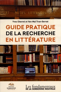 Yves Chevrel et Yen-Maï Tran-Gervat - Guide pratique de la recherche en littérature.