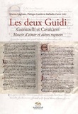 Marina Gagliano et Philippe Guérin - Les deux Guidi. Guinizzelli et Cavalcanti - Mourir d'aimer et autres ruptures.