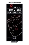 Michel Bulteau - Sinéma, les anges sont avec toi. 1 DVD