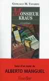 Gonçalo M. Tavares - Monsieur Kraus et la politique.