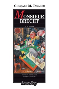 Gonçalo M. Tavares - Monsieur Brecht et le succès - "O Bairro", Le Quartier.