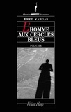 Fred Vargas - L'homme aux cercles bleus.