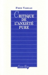 Fred Vargas - Critique de l'anxiété pure.