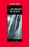 Pierre Skira - Les Orgues de glace.