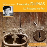 Alexandre Dumas et Mathurin Voltz - Le masque de fer.