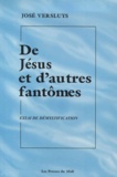 José Versluys - De Jesus Et D'Autres Fantomes. Essai De Demystification.