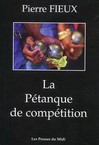 Pierre Fieux - La Petanque De Competition.