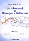 Jean Bombin - L'Arc latin en miroir de l'Union pour la Méditerranée.