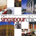 Koh Aun et Susan Leong - Guide Singapour Chic - Hôtels, restaurants, boutiques, spas, galeries, bars.