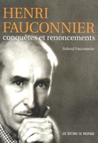 Roland Fauconnier - Henri Fauconnier - Conquêtes et renoncements.