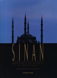 John Freely et Augusto Romano Burelli - Sinan - Architecte de Soliman le Magnifique.