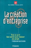 Christine Lhotte et Marc Duménil - La Creation D'Entreprise. Tout Ce Qu'Il Faut Savoir Pour Realiser Son Projet, 2eme Edition.