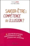 Annick Penso-Latouche - Savoir-Etre : Competence Ou Illusion ? Analyse Des Attitudes, Comportements Et Roles Attendus Par L'Entreprise.