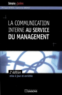 Catherine Broyez et Philippe Détrie - La Communication Interne Au Service Du Management. 2eme Edition Mise A Jour Et Enrichie.
