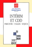  Collectif - Interim Et Cdd. Parcours, Usages, Enjeux.