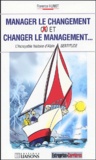 Florence Hunot - Manager le changement et changer le management... - L'incroyable histoire d'Alain Sertitude.
