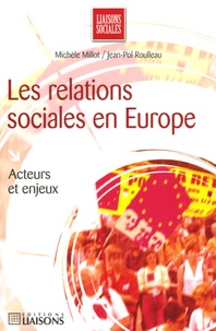 Michèle Millot et Jean-Pol Roulleau - Les relations sociales en Europe.