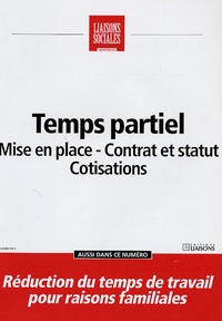 Natacha Marignier et Frédérique Rigaud - Liaisons Sociales Quotidien  : Temps partiel - Mise en place-Contrat et statut-Cotisations.